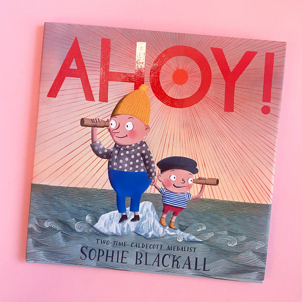 Ahoy! by Sophie Blackall