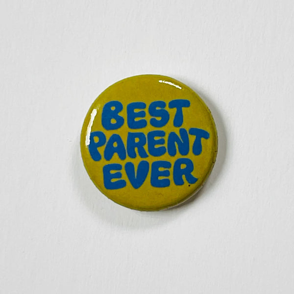 Best Parent Ever 1" Button - by Banquet Workshop