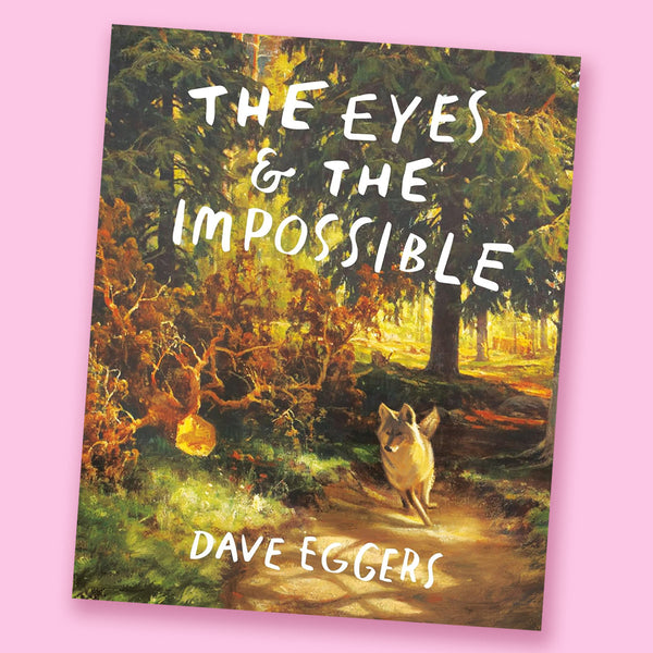 The Eyes and the Impossible by Dave Eggers and Shawn Harris