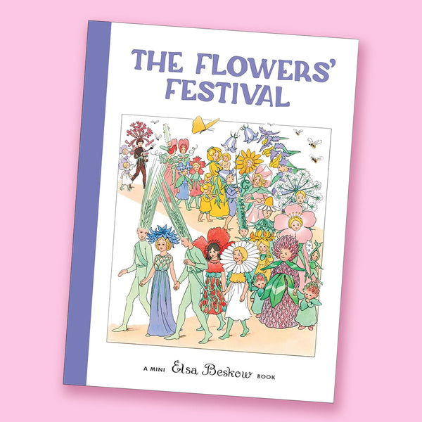 The Flowers' Festival: Mini edition by Elsa Beskow