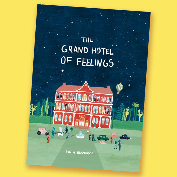 The Grand Hotel of Feelings by Lidia Brankovic