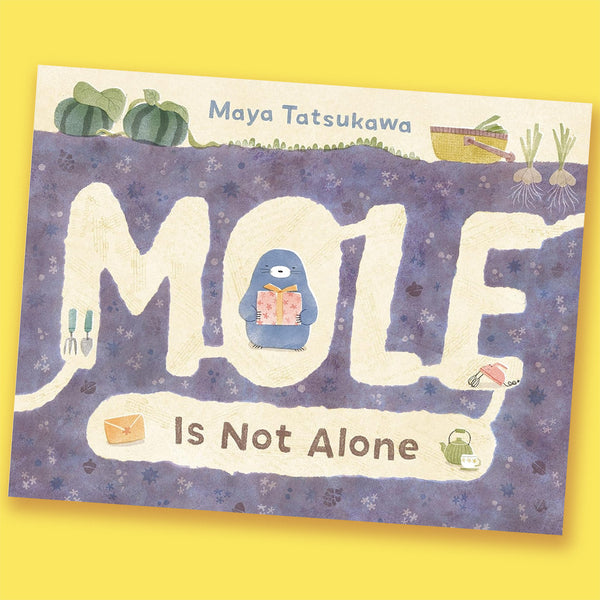 Mole Is Not Alone by Maya Tatsukawa
