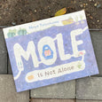 Mole Is Not Alone by Maya Tatsukawa
