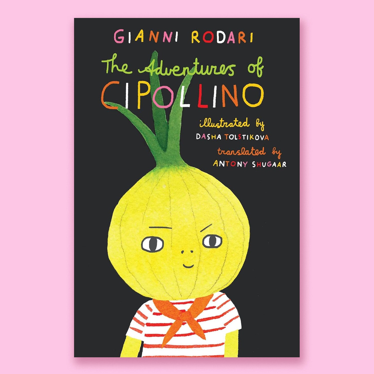 The Adventures of Cipollino by Gianni Rodari and Dasha Tolstikova