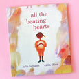 All the Beating Hearts by Julie Fogliano and Cátia Chien