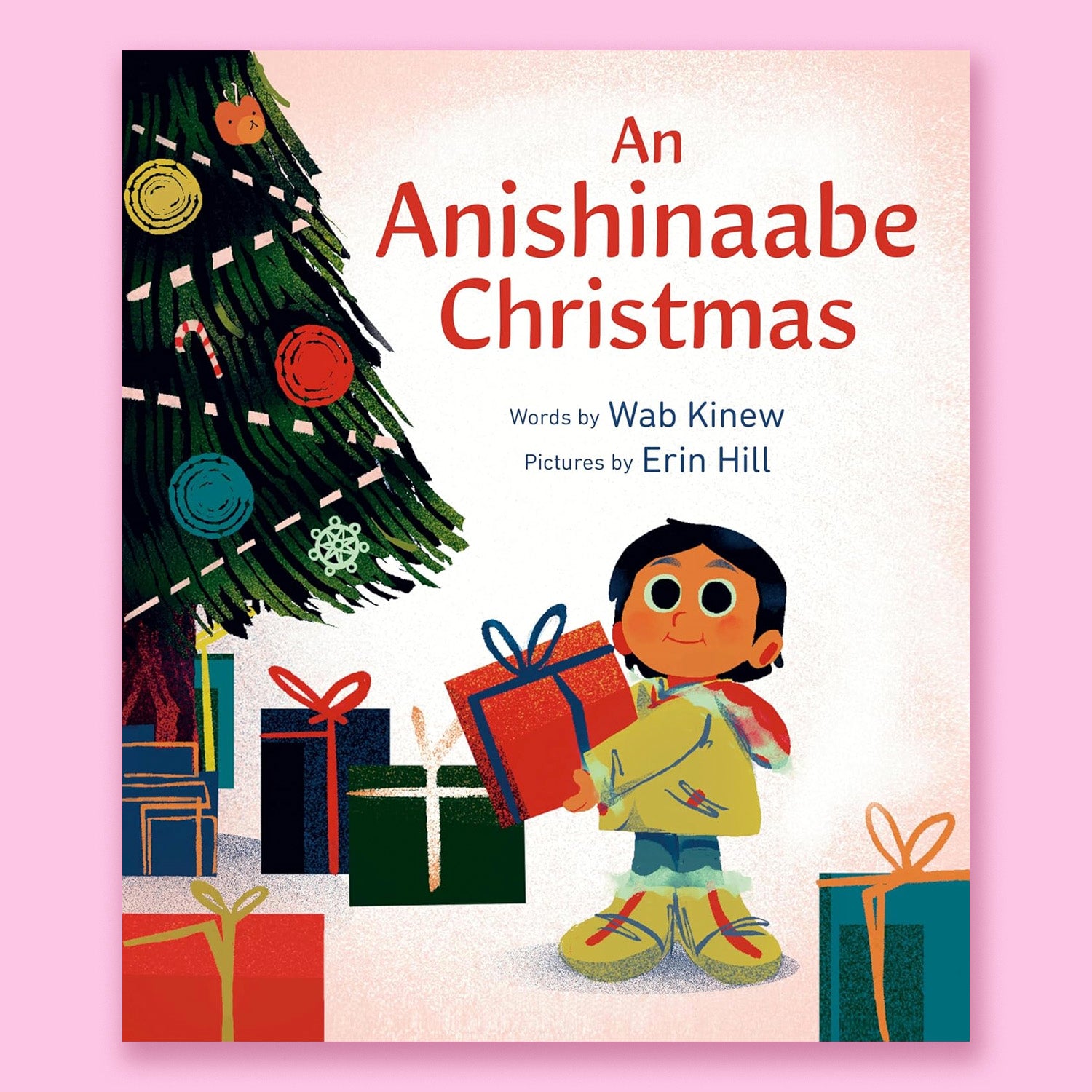 An Anishinaabe Christmas by Wab Kinew and Erin Hill
