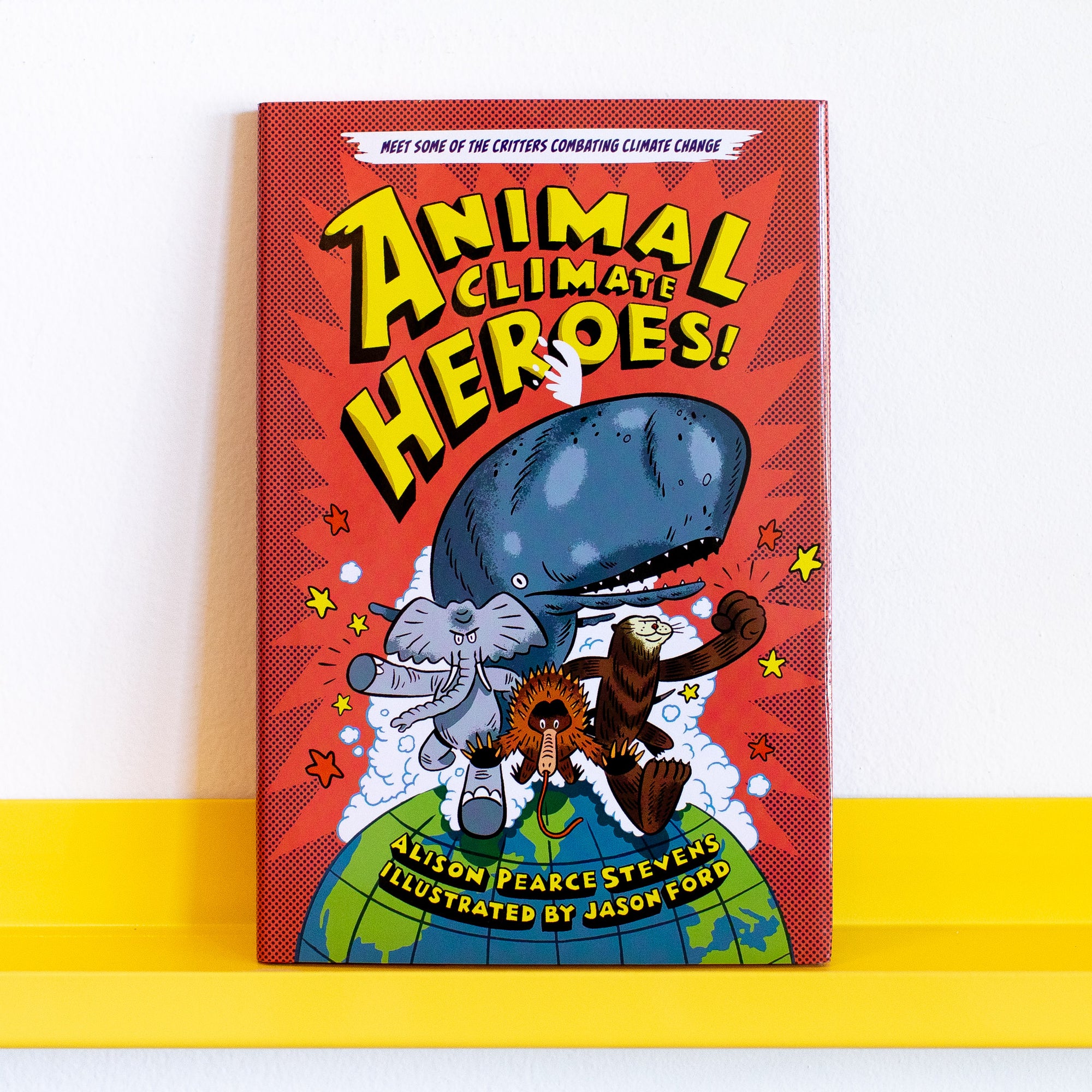 Animal Climate Heroes by Alison Pearce Stevens and Jason Ford