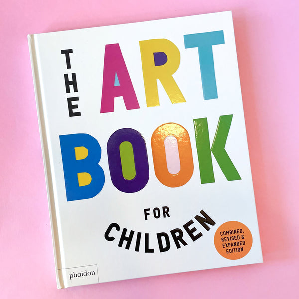 The Art Book for Children by Ferren Gipson, Amanda Renshaw, and Gilda Williams