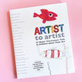 Artist to Artist: 23 Major Illustrators Talk to Children About Their Art by Eric Carle Museum