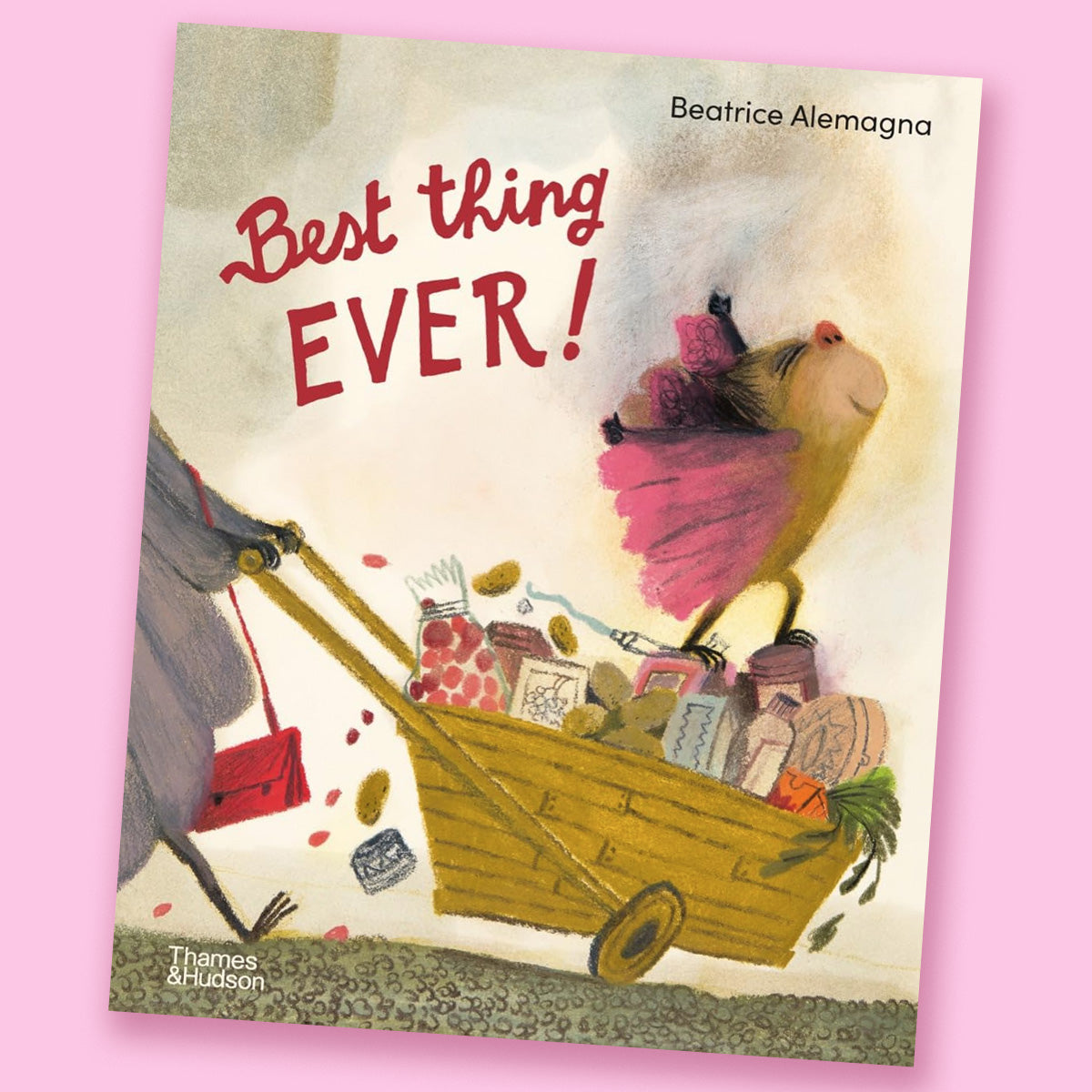 Best Thing Ever! by Beatrice Alemagna