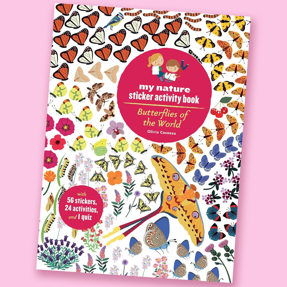 Butterflies of the World: My Nature Sticker Activity Book by Olivia Cosneau