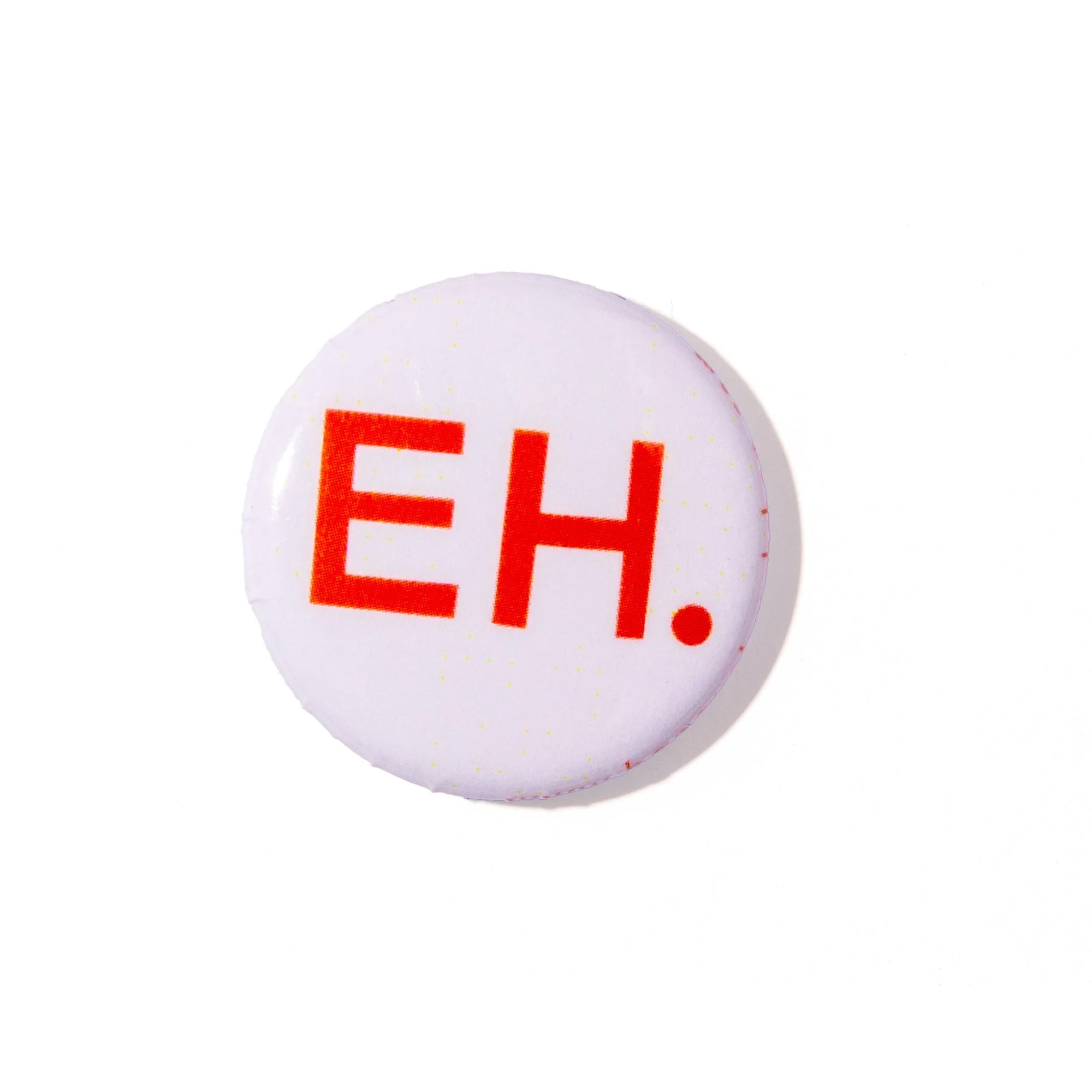 Canadian Eh 1" Button - by Banquet Workshop