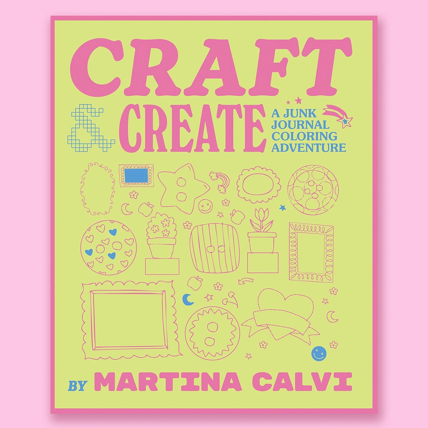 Craft &amp; Create: A Junk Journal Coloring Adventure by Martina Calvi