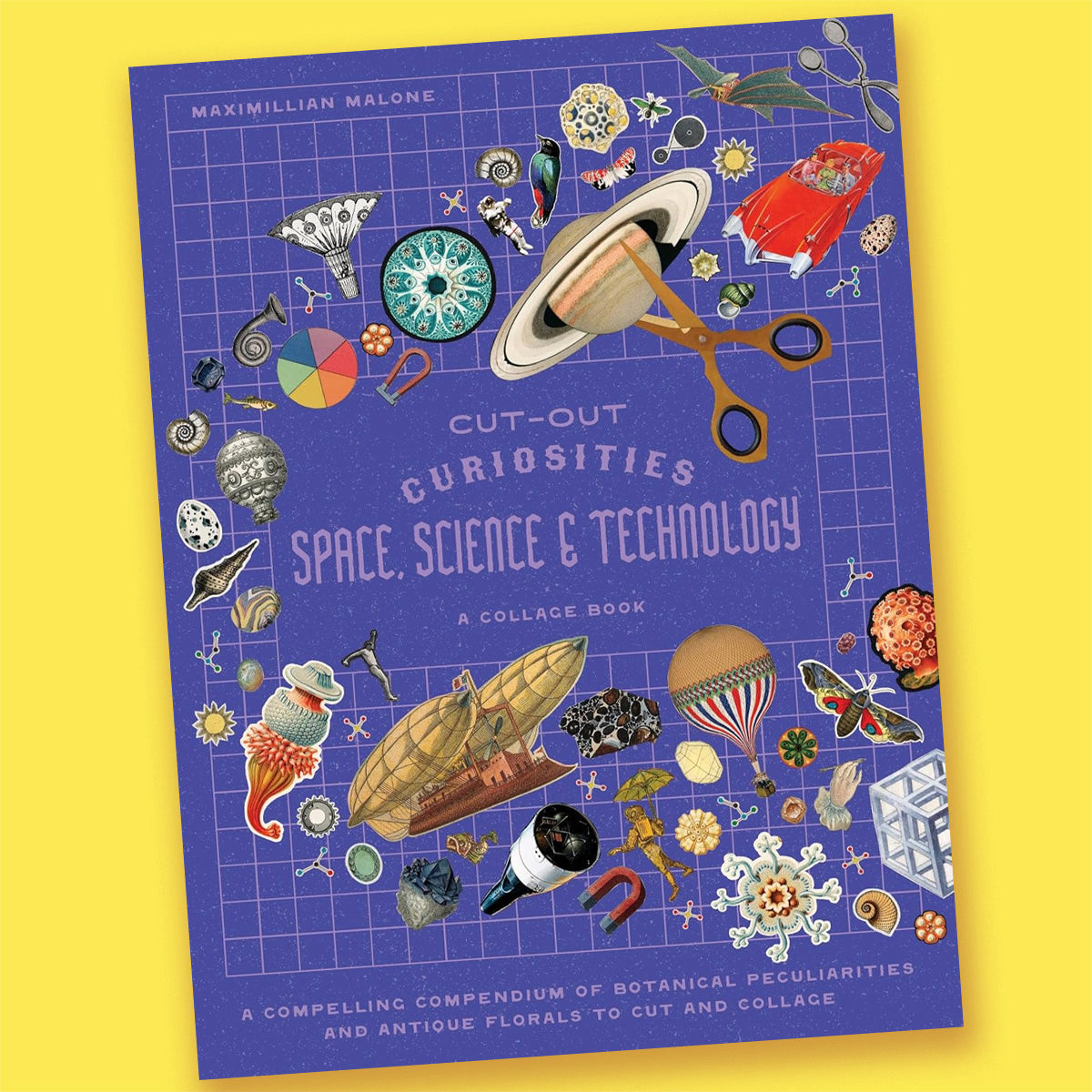 Cut-out Curiosities Space, Science &amp; Technology: A Collage Book