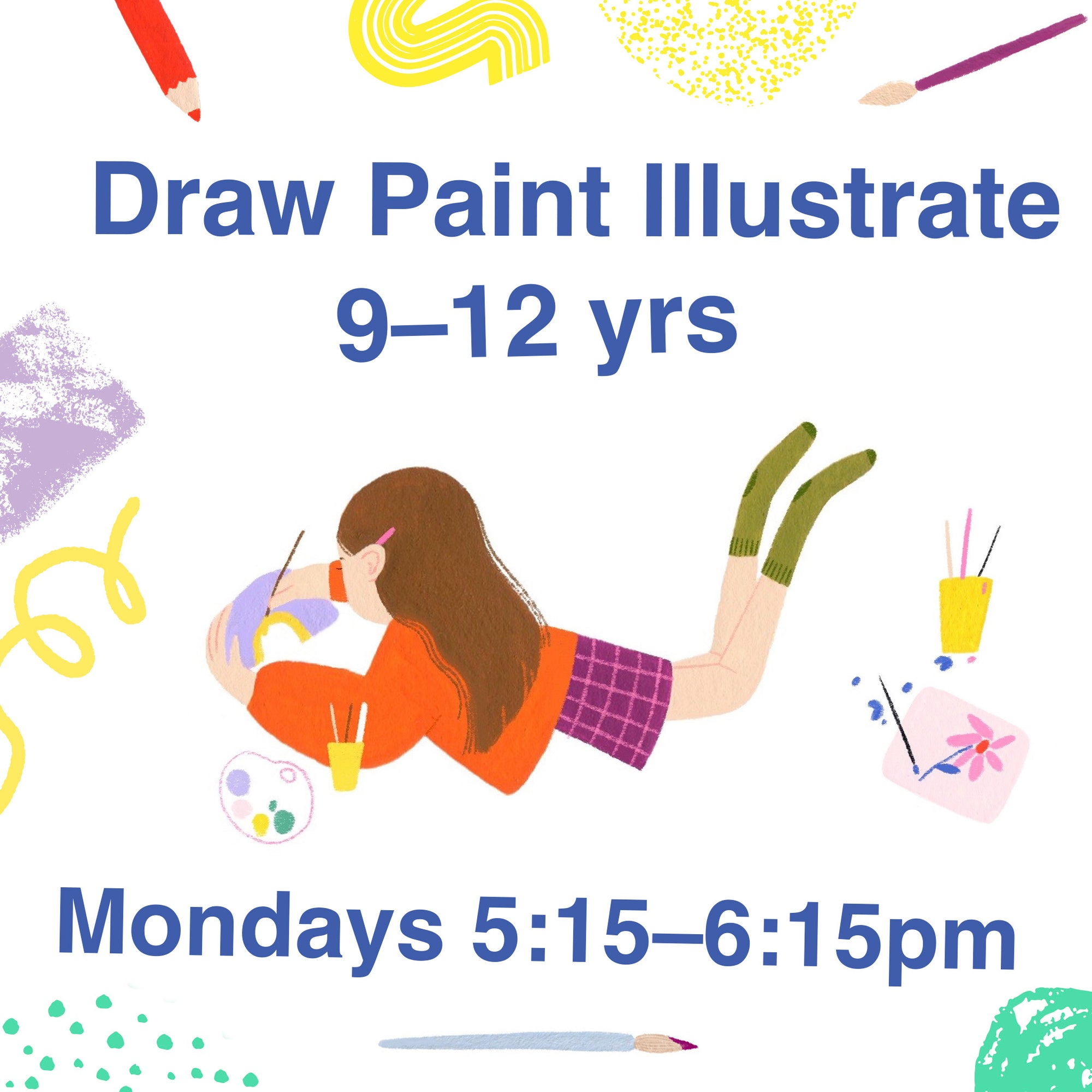 Draw Paint and Illustrate 9-12yrs | Mondays 5:15-6:15 at Collage Collage