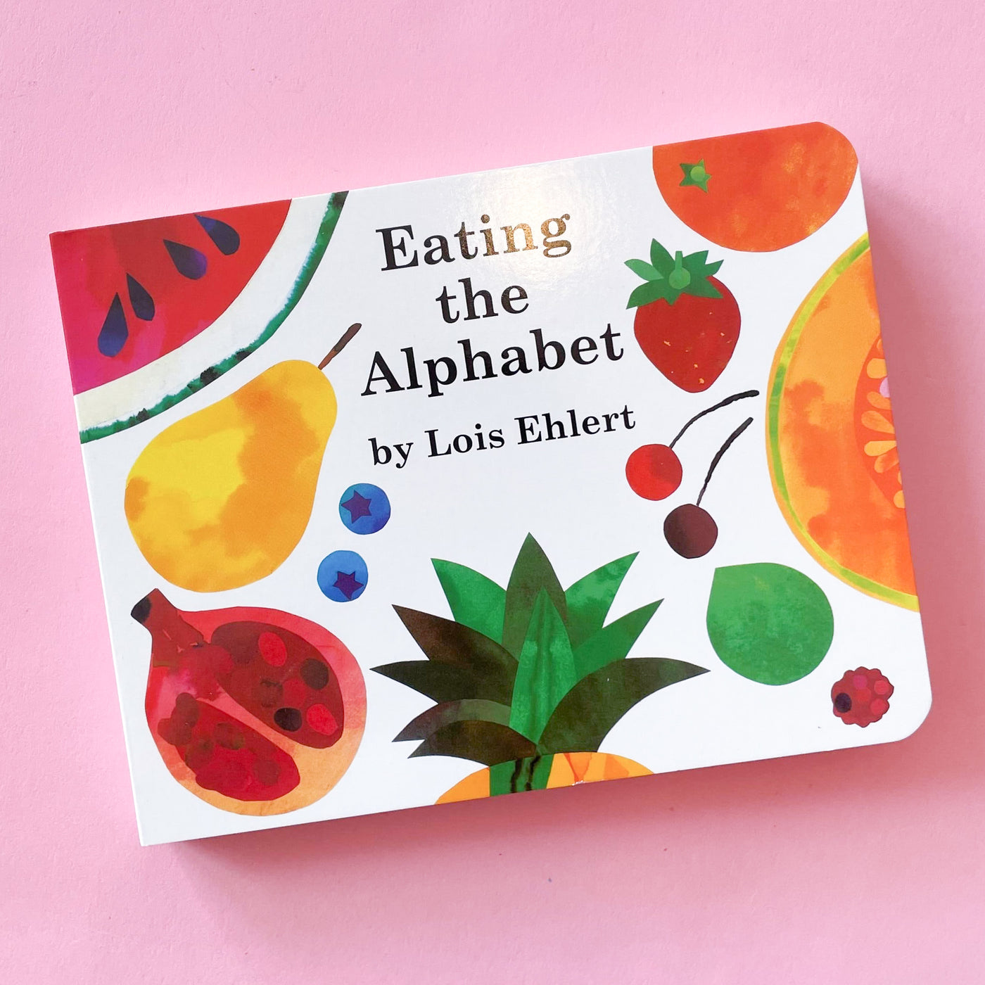 Eating the Alphabet Board Book: Fruits & Vegetables from A to Z by Lois Ehlert