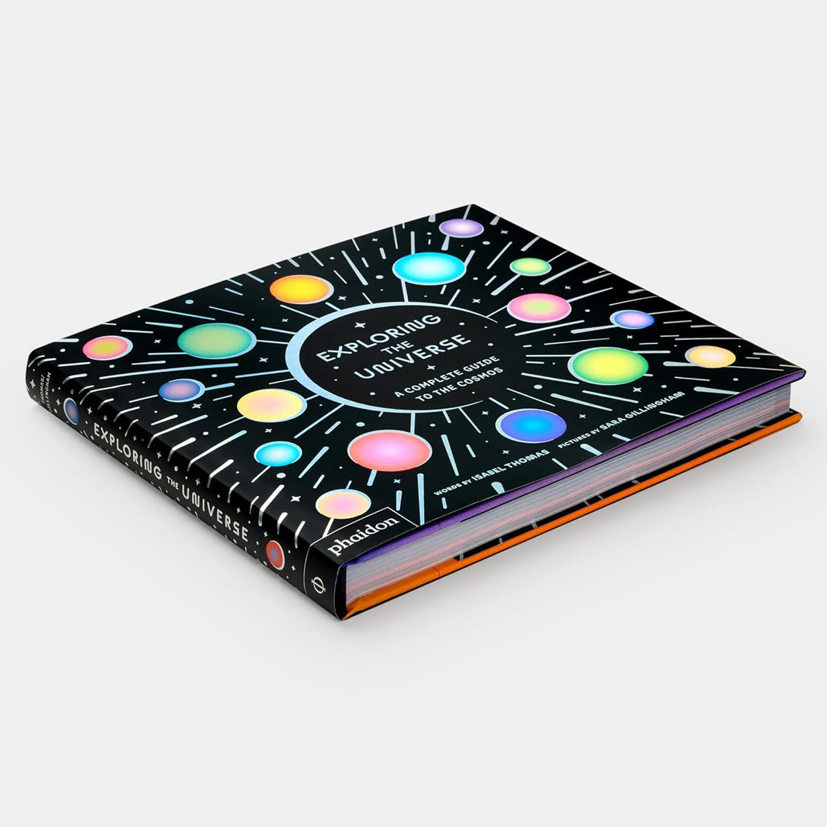 Exploring the Universe: A Complete Guide to the Cosmos by Isabel Thomas and Sara Gillingham