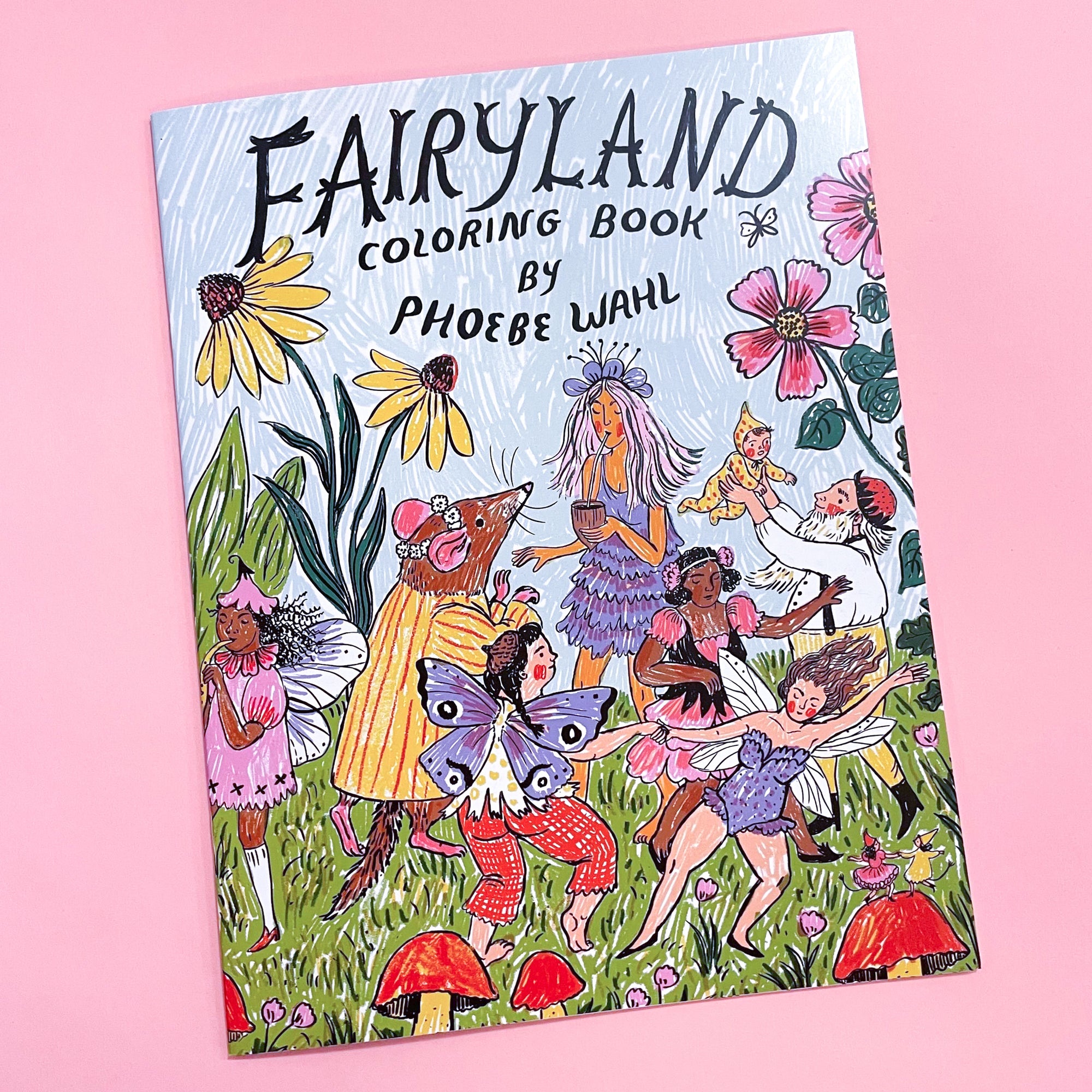 Fairyland Colorng book by Phoebe Wahl with flowers, fairies and animals
