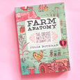 Farm Anatomy: The Curious Parts and Pieces of Country Life by Julia Rothman