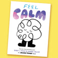 Feel Calm: An Invisible Things Book by Andy Pizza and Sophie Miller