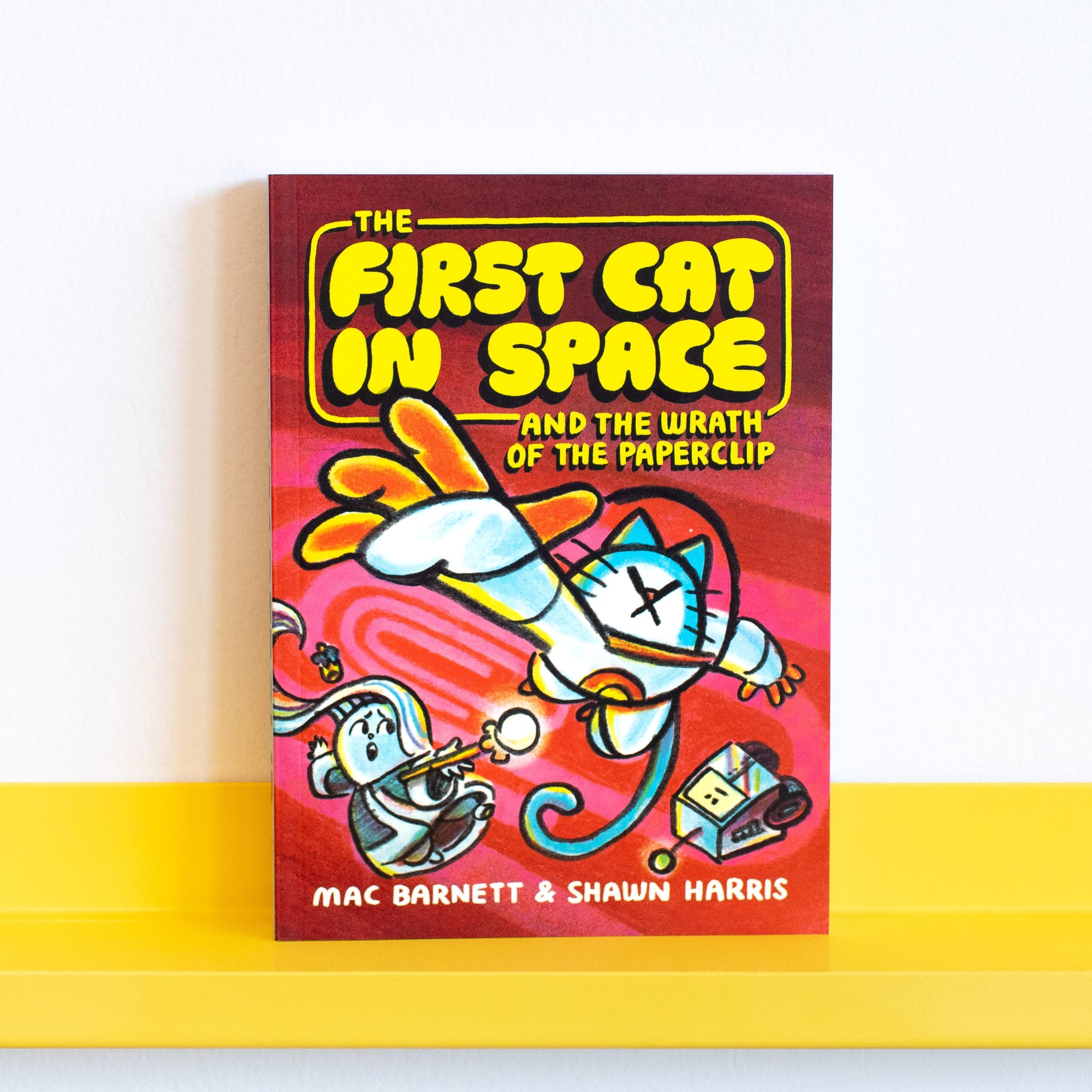 The First Cat in Space and the Wrath of the Paperclip by Mac Barnett and Shawn Harris