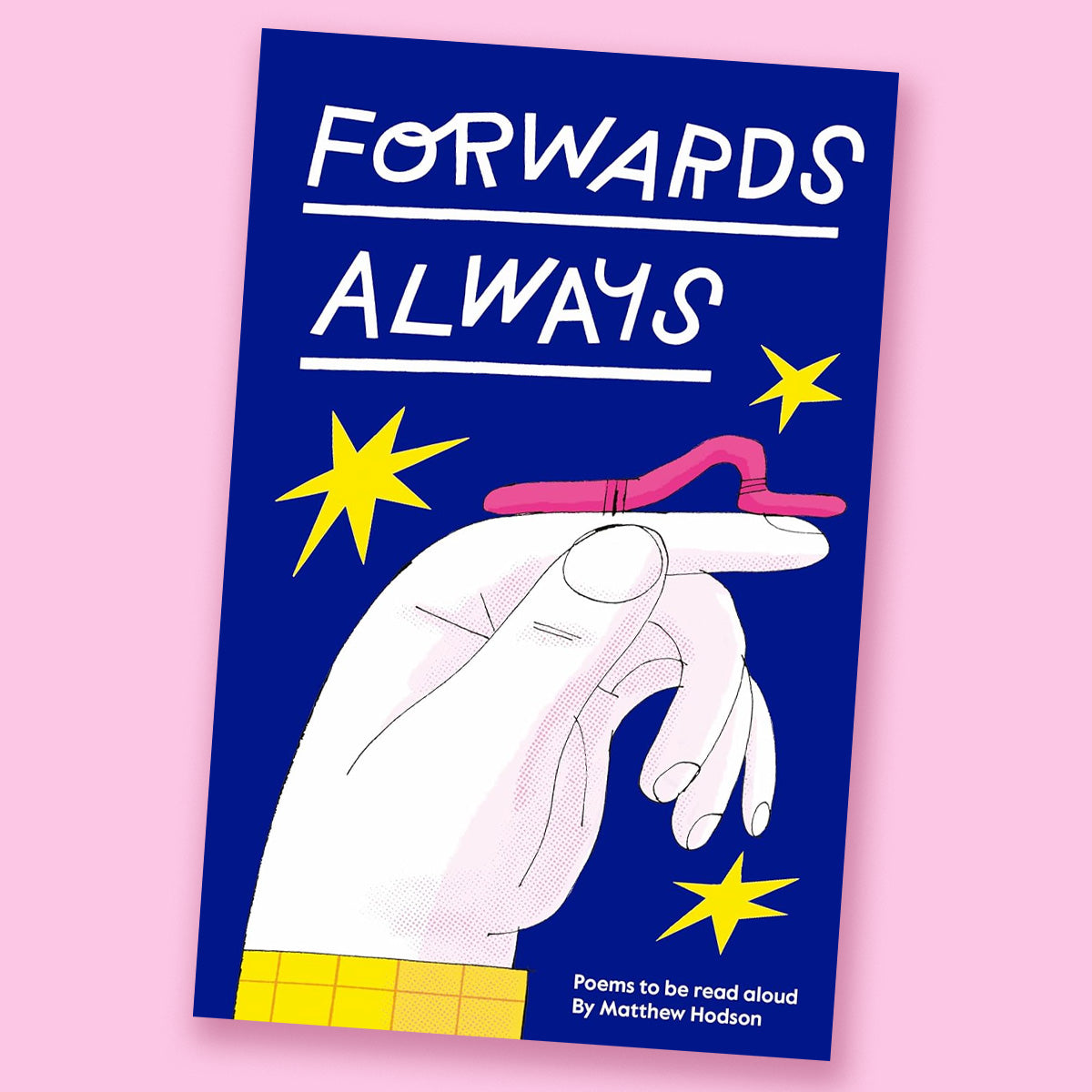 Forwards Always: Poems to be read aloud by Matthew Hodson