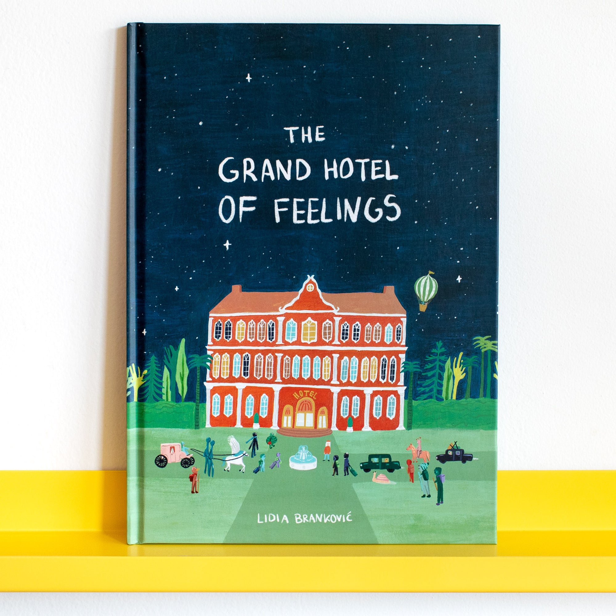 The Grand Hotel of Feelings by Lidia Brankovic