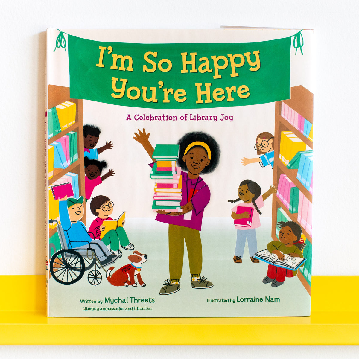 I'm So Happy You're Here: A Celebration of Library Joy by Mychal Three ...