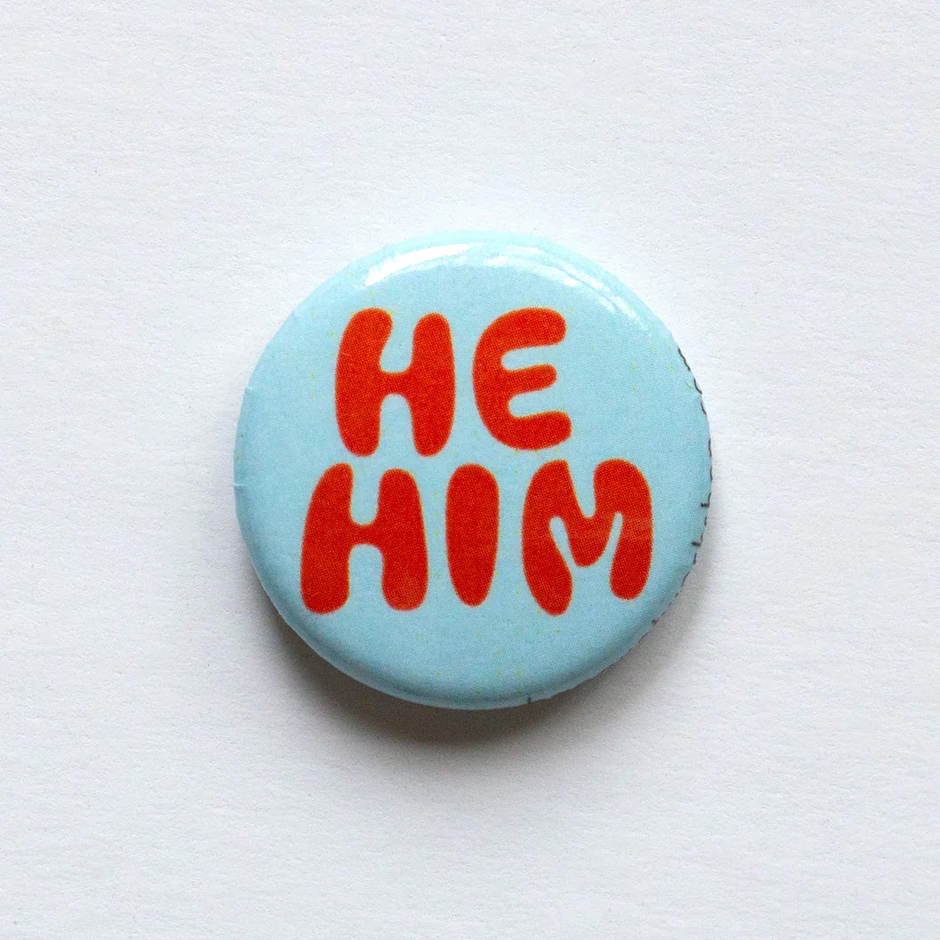 He/Him Pronoun 1&quot; Button - by Banquet Workshop