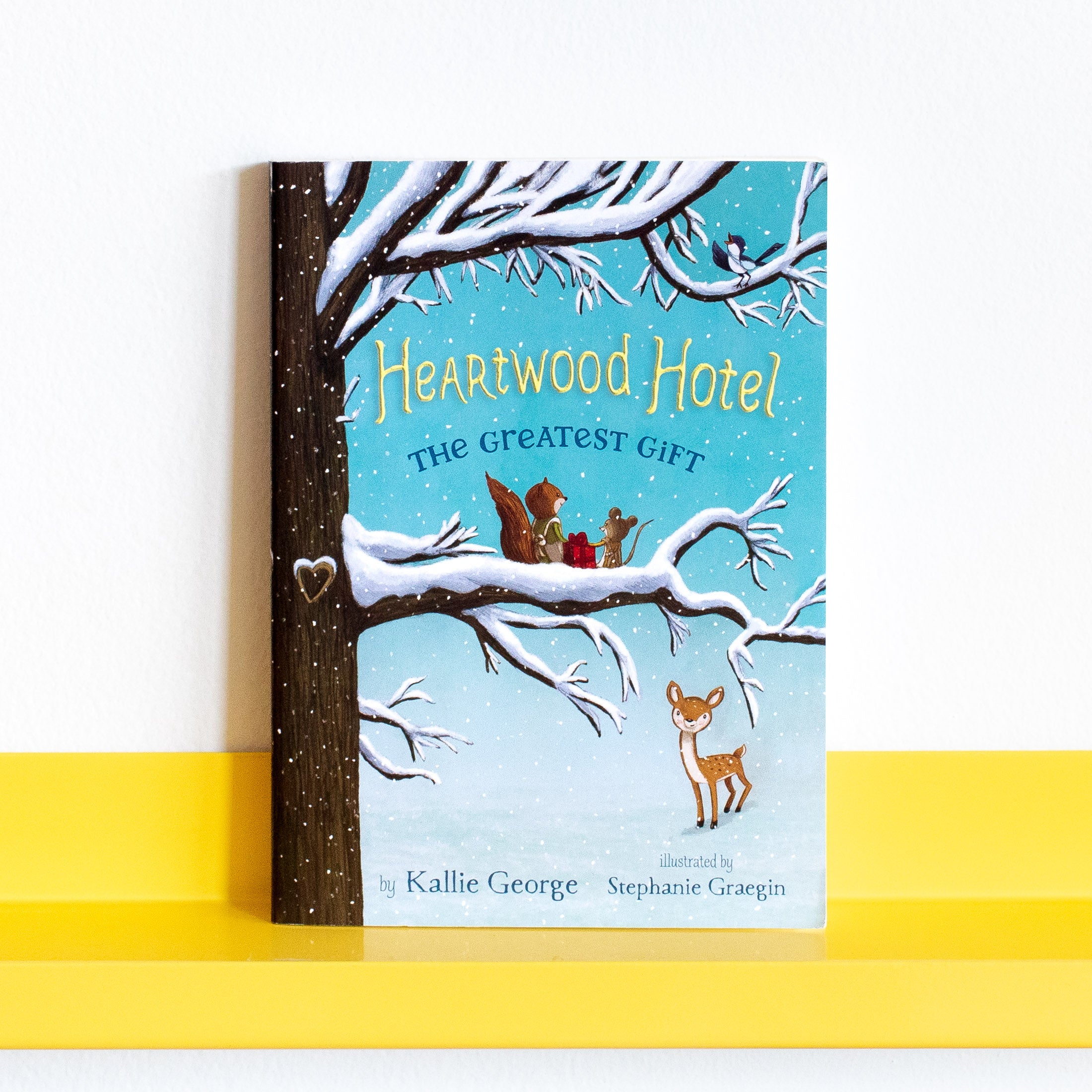 Heartwood Hotel Book 2: The Greatest Gift by Kallie George and