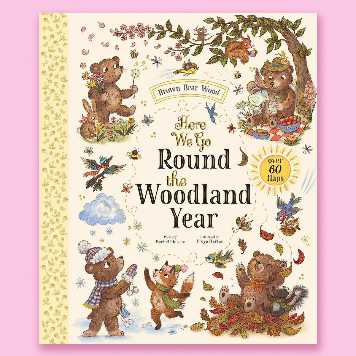 Here We Go Round the Woodland Year: Over 60 Flaps by Rachel Piercey and Freya Hartas