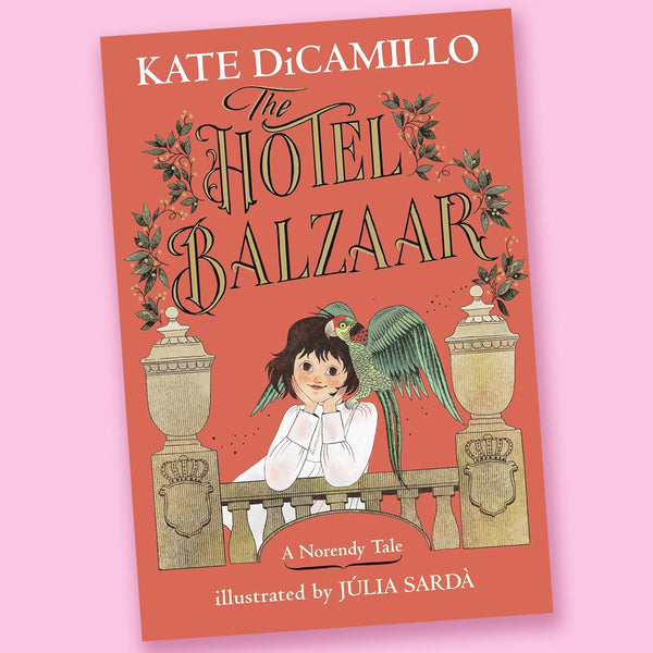 The Hotel Balzaar (The Norendy Tales) by Kate DiCamillo and Júlia Sardà