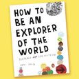 How to Be an Explorer of the World: Portable Life Museum by Keri Smith