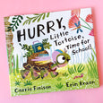 Hurry, Little Tortoise, Time for School! by Carrie Finison and Erub Kraan