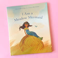 I Am a Meadow Mermaid by Kallie George and Elly MacKay
