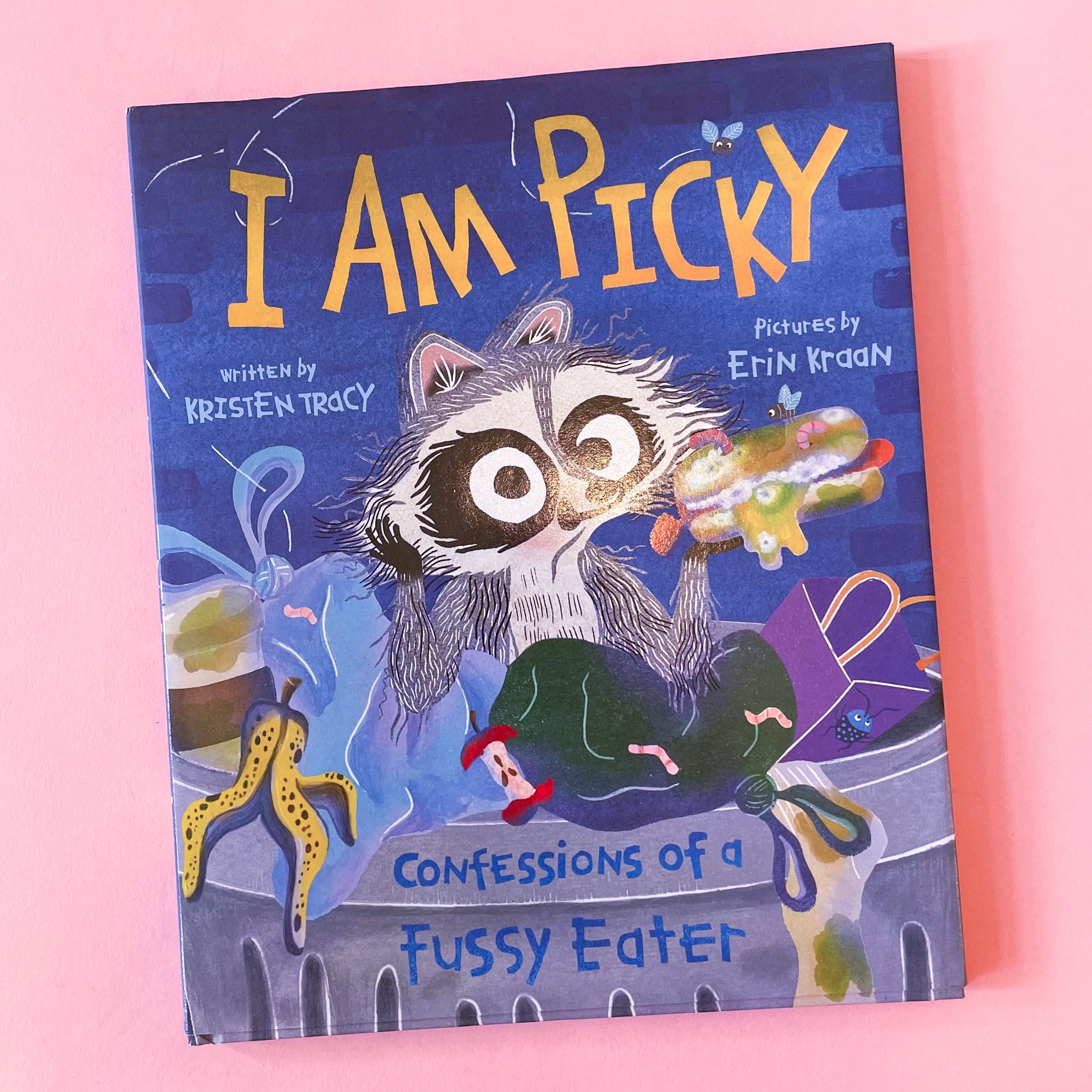 I Am Picky: Confessions of a Fussy Eater by Kristen Tracy and Erin Kraan