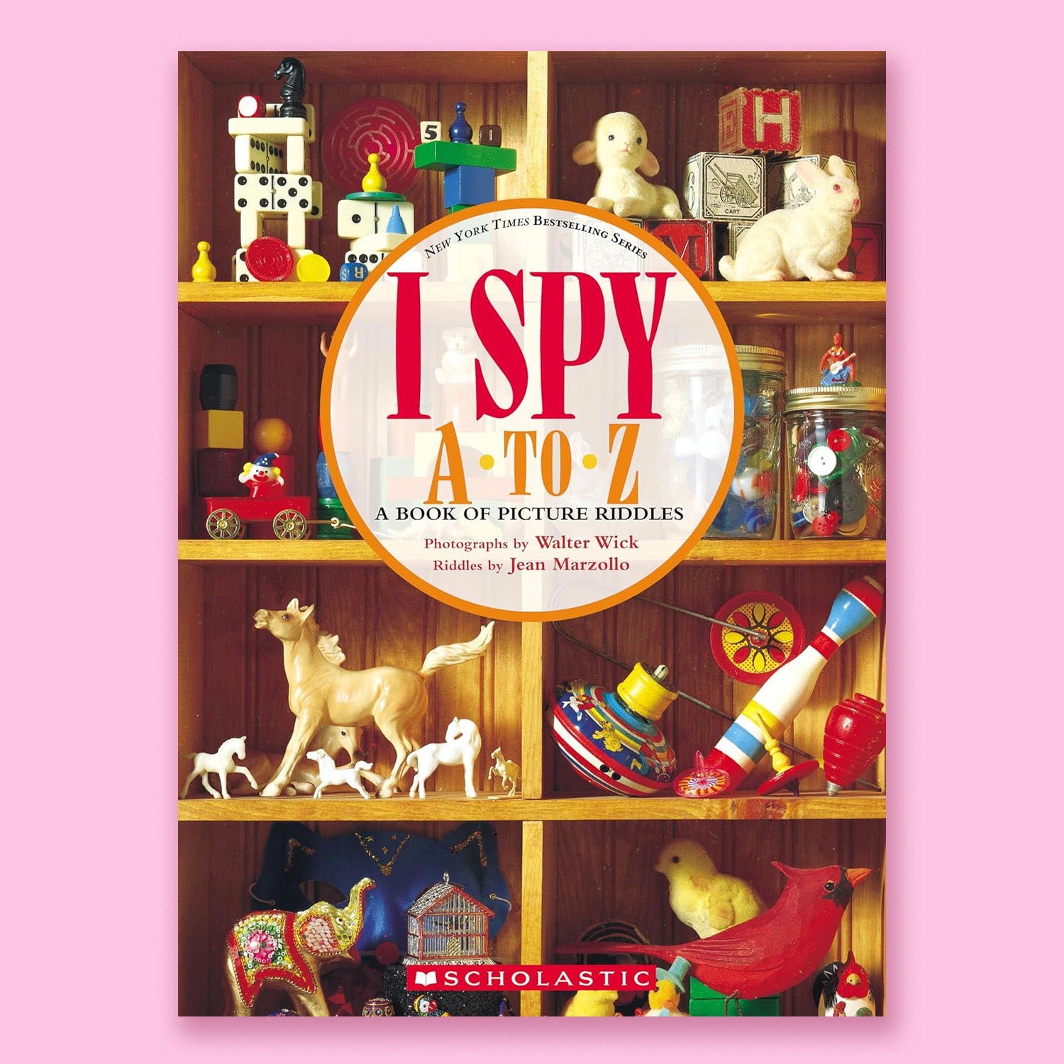 I Spy A to Z: A Book of Picture Riddles by Jean Marzollo and Walter Wick