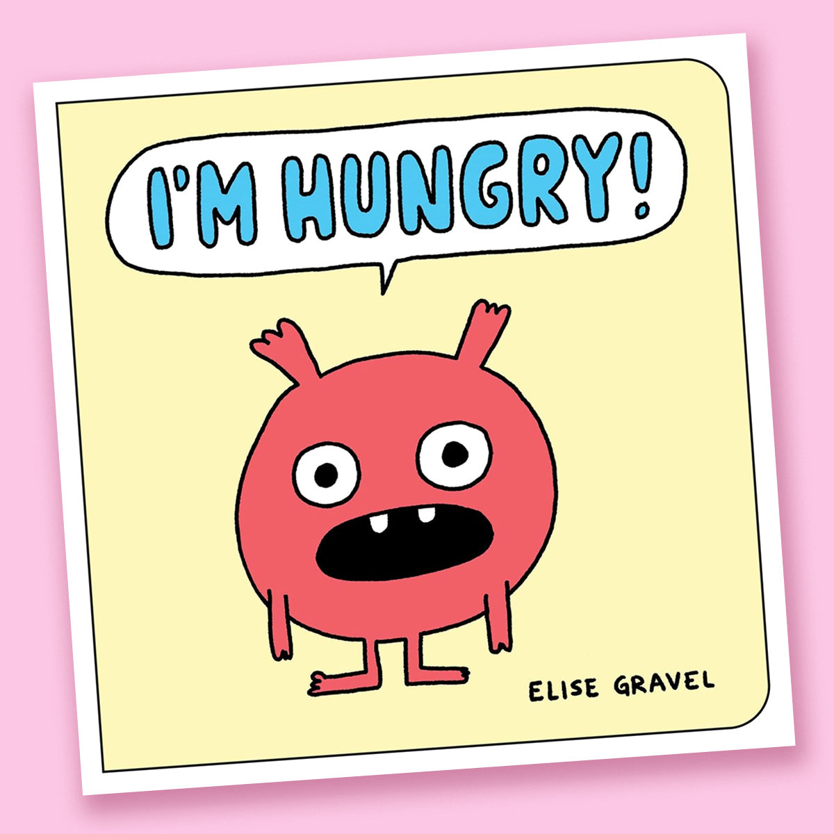 I'm Hungry! by Elise Gravel