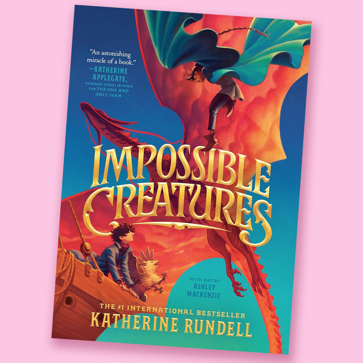 Impossible Creatures by Katherine Rundell and Ashley Mackenzie