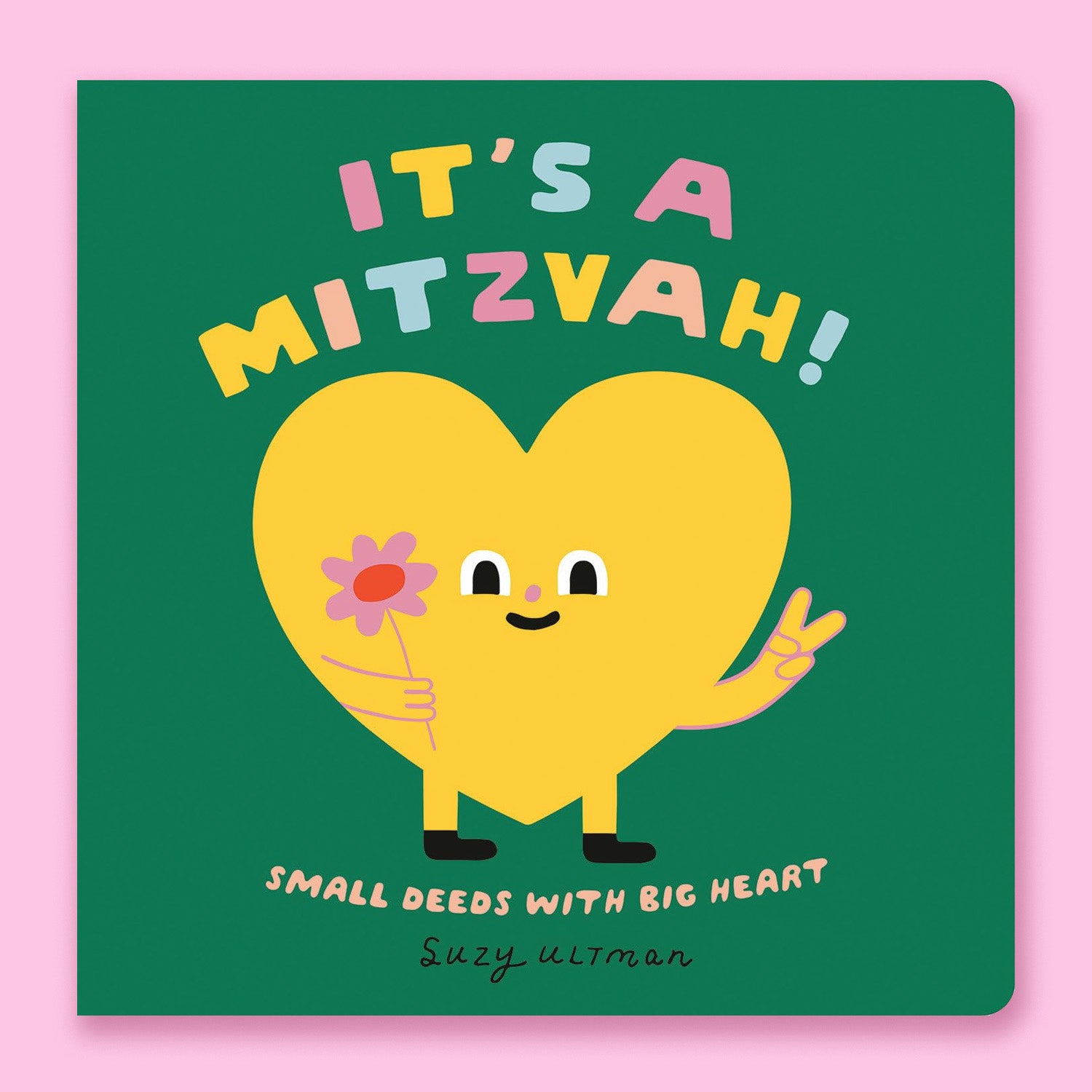 It's a Mitzvah!: Small Deeds with Big Heart by Suzy Ultman