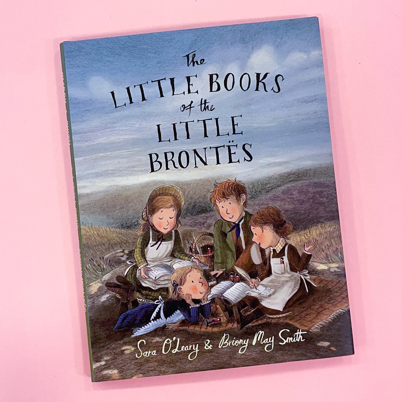 The Little Books of the Little Brontës by Sara O'Leary and Briony May Smith
