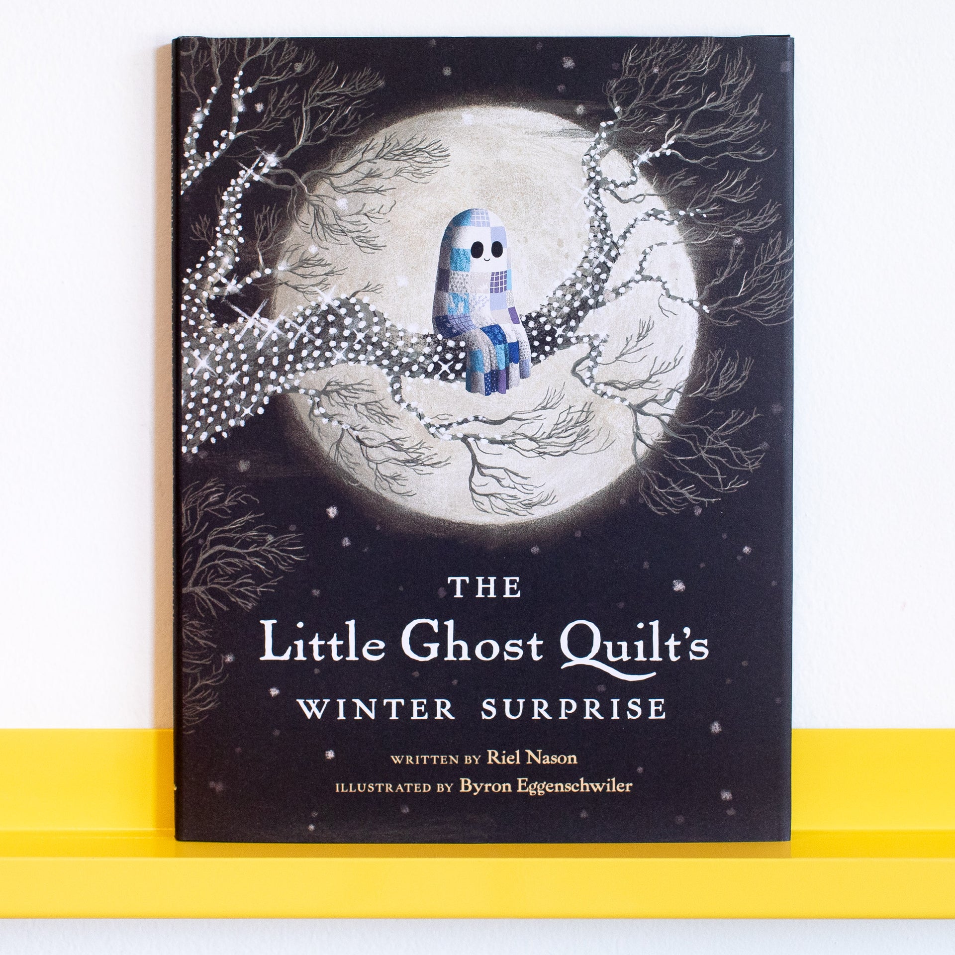 The Little Ghost Quilt's Winter Surprise by Riel Nason and Byron  Eggenschwiler