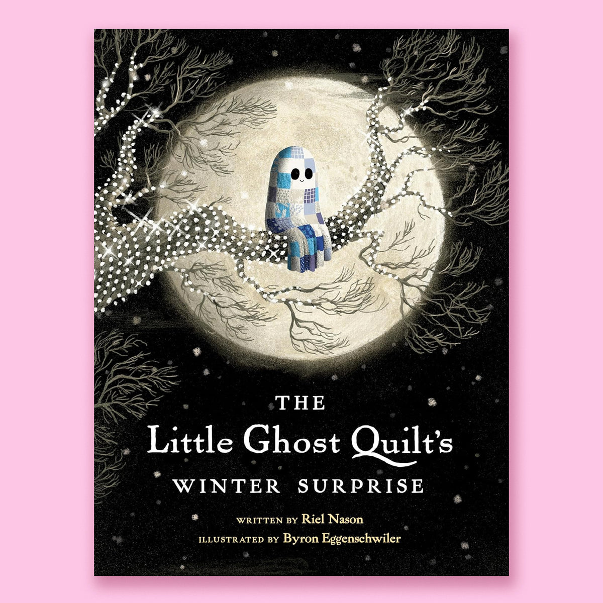 The Little Ghost Quilt's Winter Surprise by Riel Nason and Byron Eggenschwiler