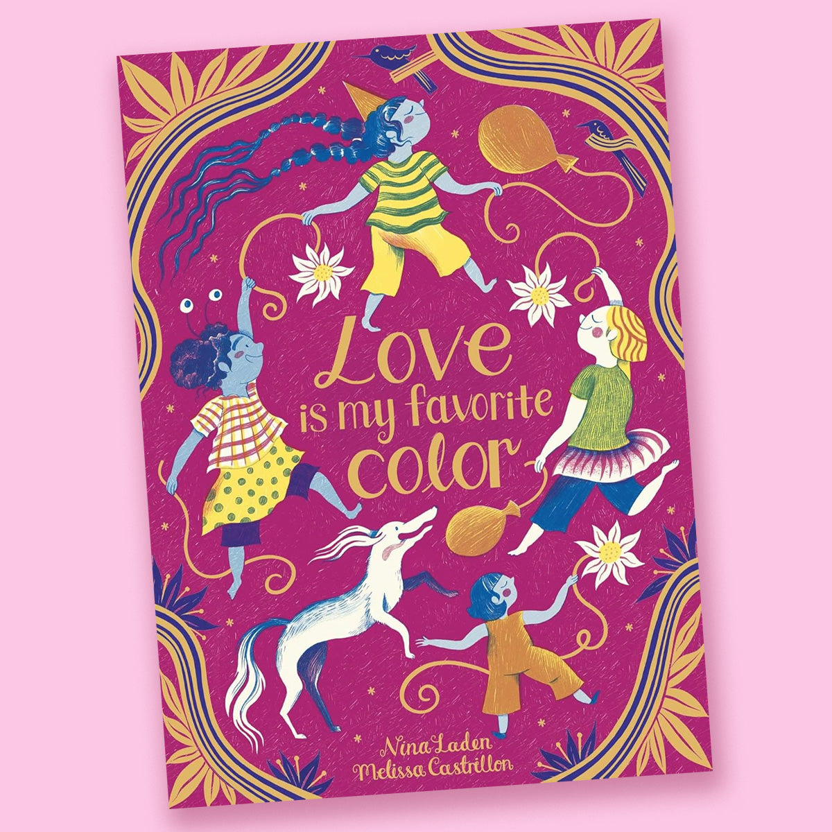 Love Is My Favorite Color by Nina Laden and Melissa Castrillon