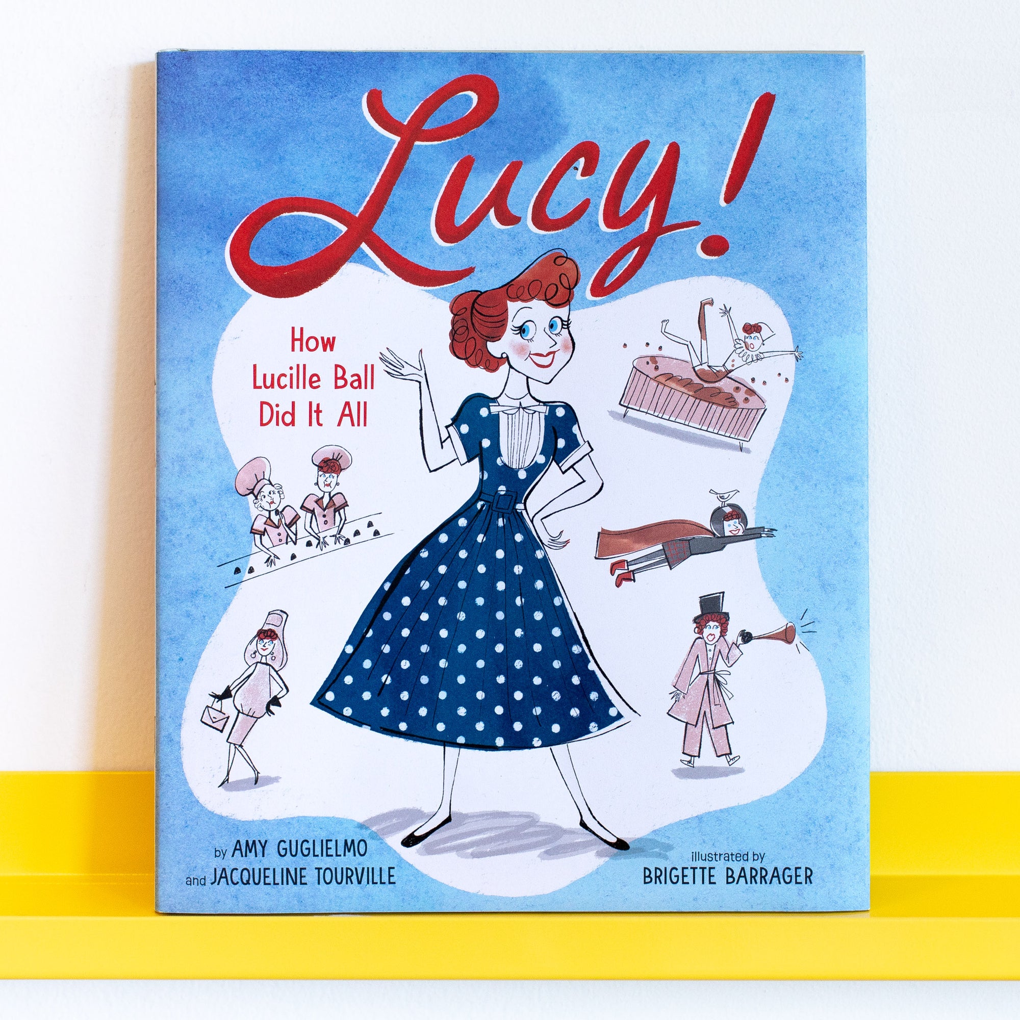 Book cover for Lucy!: How Lucille Ball Did It All