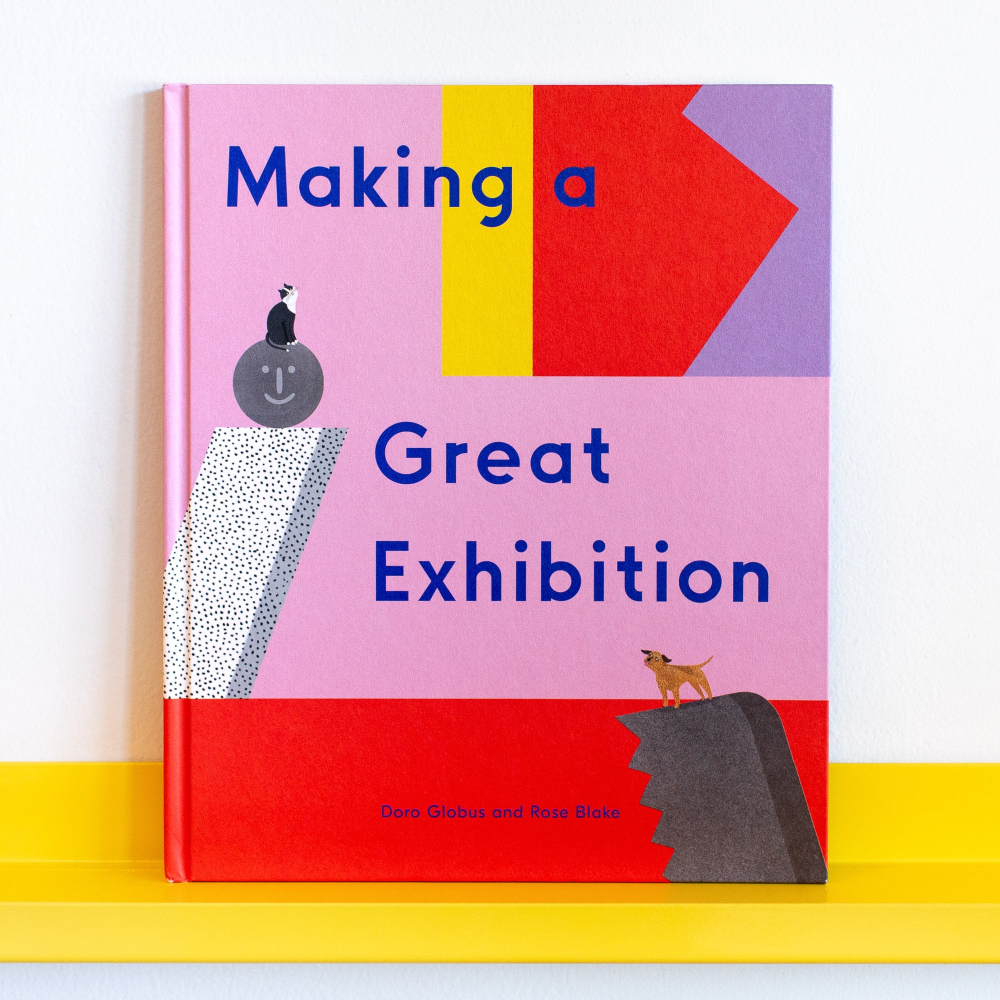 Making a Great Exhibition by Doro Globus and Rose Blake