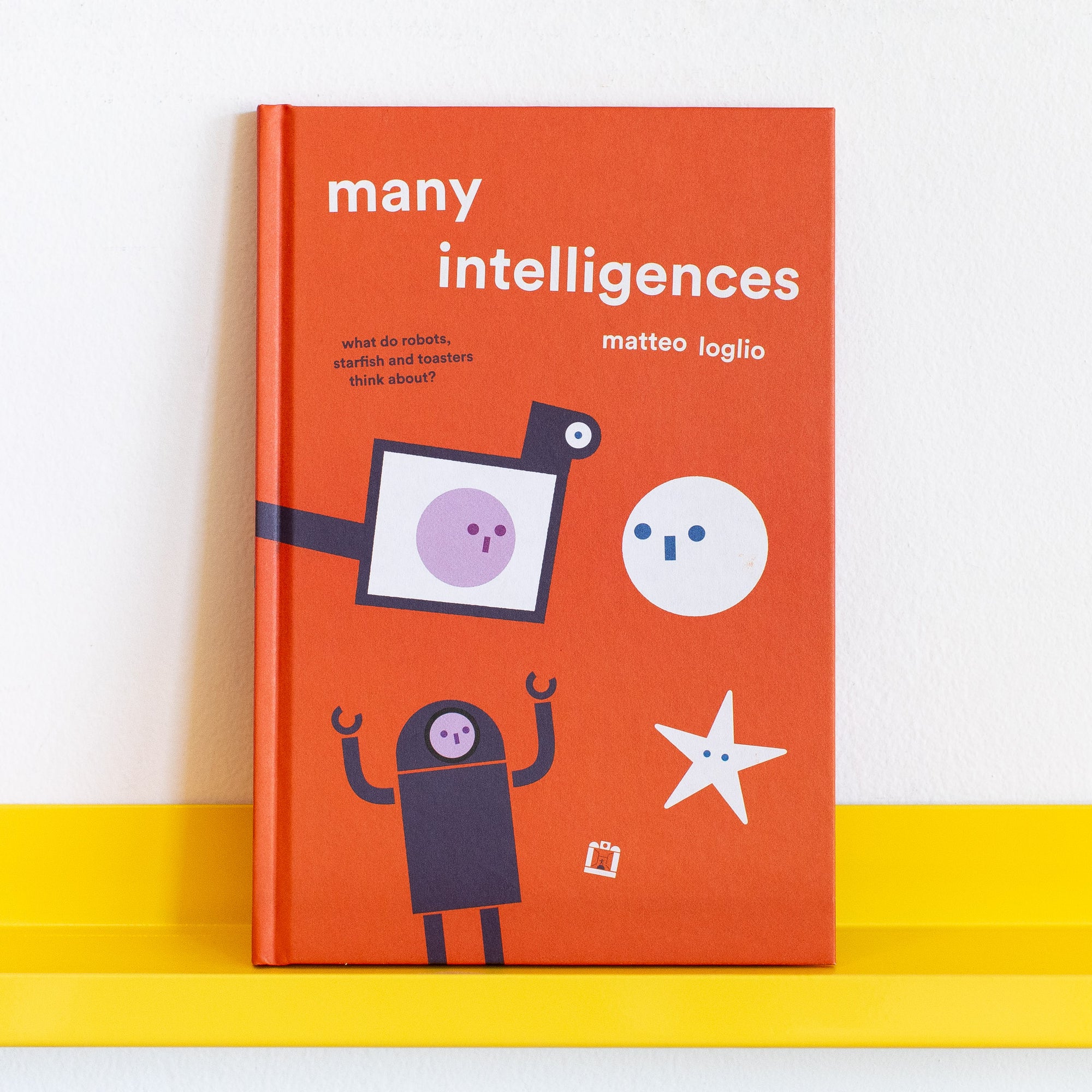 Many intelligences: What do robots, starfish and toasters think about? by Matteo Loglio