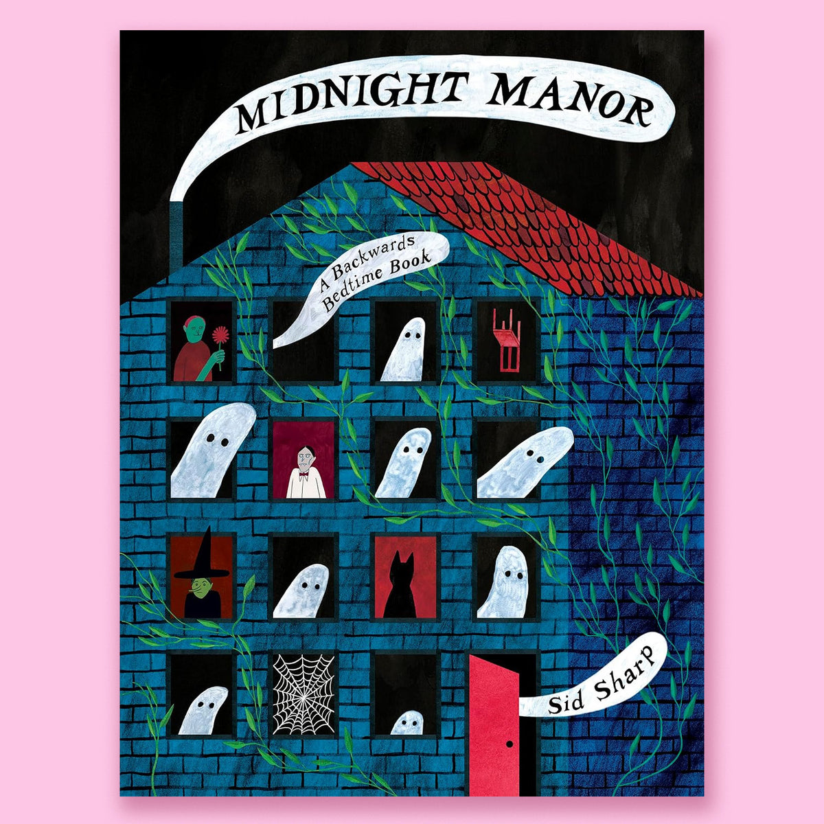 Midnight Manor: A Backwards Bedtime Book by Sid Sharp