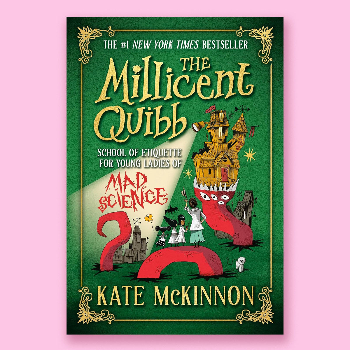 The Millicent Quibb School of Etiquette for Young Ladies of Mad Science by Kate McKinnon
