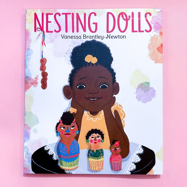 Nesting Dolls by Vanessa Brantley-Newton